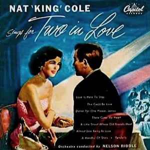 Nat King Cole Sings for Two In Love