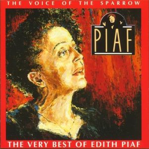 The Voice of the Sparrow: The Very Best of Édith Piaf Album 