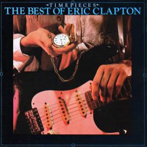 Time Pieces: The Best Of Eric Clapton