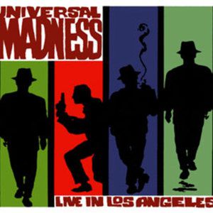 Universal Madness (Live in Los Angeles)