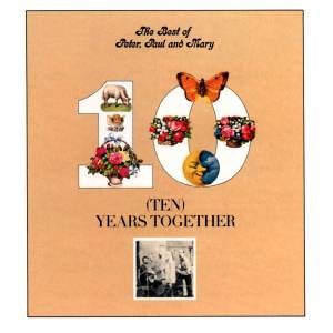 The Best of Peter, Paul and Mary: Ten Years Together Album 