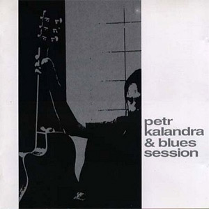Petr Kalandra a Blues session Album 