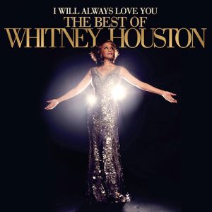 I Will Always Love You: TheBest of Whitney Houston Album 