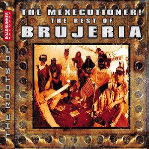 The Mexecutioner! - The Best of Brujeria