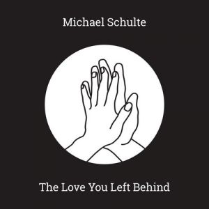 The Love You Left Behind - album