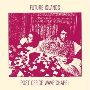 Post Office Wave Chapel - album