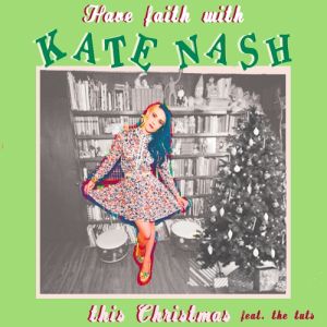Have Faith With Kate Nash This Christmas