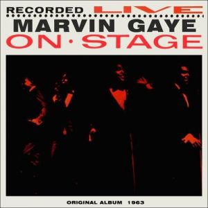 Marvin Gaye Recorded Live on Stage - album