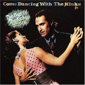 Come Dancing with the Kinks: The Best of 1977-1986 Album 