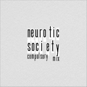 Neurotic Society (Compulsory Mix) - album