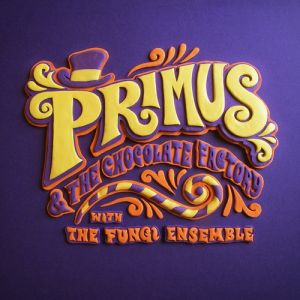 Primus & the Chocolate Factory with the Fungi Ensemble Album 