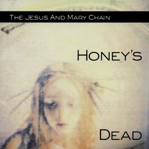 Honey's Dead - album