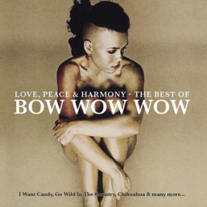 Love, Peace & Harmony The Best Of Bow Wow Wow Album 
