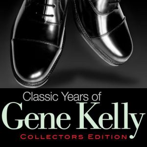 Classic Years of Gene Kelly Album 