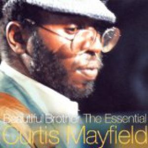 Beautiful Brother. The Essential Curtis Mayfield