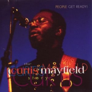 People Get Ready: The Curtis Mayfield Story Album 