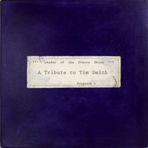 Leader Of The Starry Skies: A Tribute To Tim Smith, Songbook 1 - album