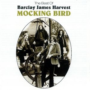 Mocking Bird – The Best of Barclay James Harvest Album 