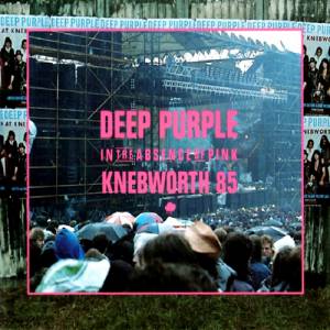 In the Absence of Pink: Knebworth 85 - album