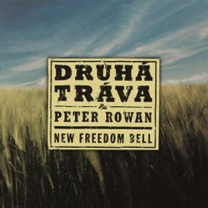 Druhá tráva & Peter Rowan - New Freedom Bell Album 