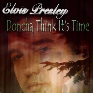 Doncha' Think It's Time - album