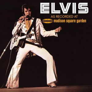 Elvis: As Recorded At Madison Square Garden Album 