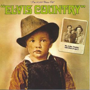 Elvis Country (I'm 10,000 Years Old) Album 