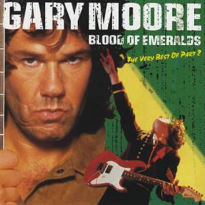 Blood of Emeralds – The Very Best of Gary Moore Part 2