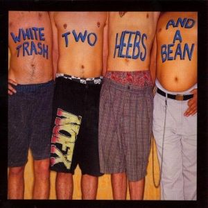 White Trash, Two Heebs and a Bean - album