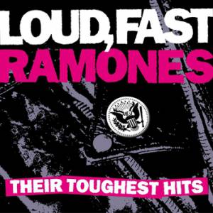 Loud, Fast Ramones: Their Toughest Hits - album