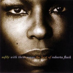 Softly with These Songs: The Best of Roberta Flack - album