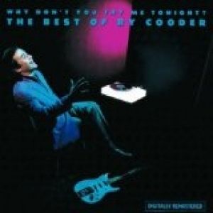 Why Don't You Try Me Tonight: The Best of Ry Cooder