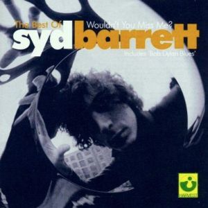 The Best Of Syd Barrett: Wouldn't You Miss Me? Album 