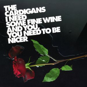 I Need Some Fine Wine and You, You Need to Be Nicer - album