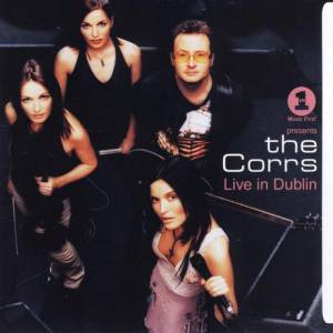 The Corrs, Live in Dublin