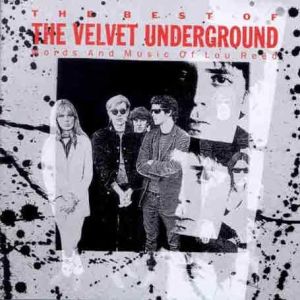 The Best of The Velvet Underground: Words and Music of Lou Reed Album 