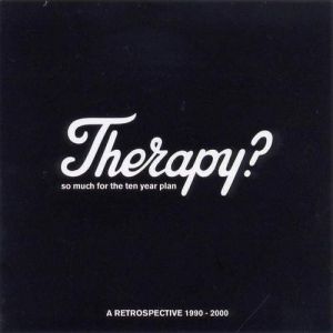 So Much for the Ten Year Plan: A Retrospective 1990-2000 - album