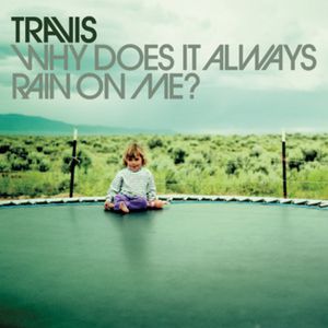 Why Does It Always Rain on Me? - album