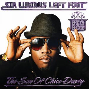 Sir Lucious Left Foot: The Son of Chico Dusty Album 