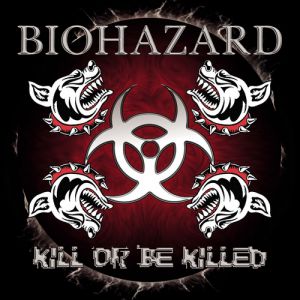 Kill or Be Killed Album 