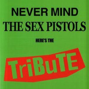 Never Mind the Sex Pistols, Here's the Tribute Album 