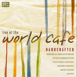 Live at the World Café: Vol. 15 - Handcrafted