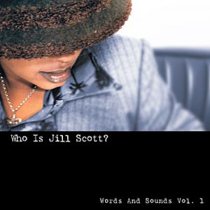 Who Is Jill Scott? Words and Sounds Vol. 1 Album 