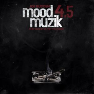 Mood Muzik 4.5: The Worst Is Yet To Come - album