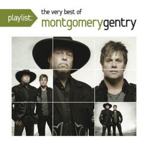 Playlist: The Very Bestof Montgomery Gentry