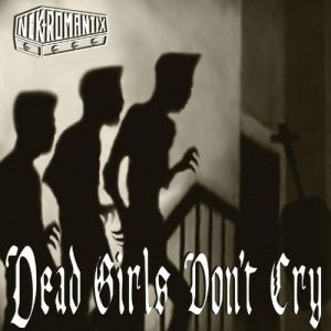 Dead Girls Don't Cry Album 