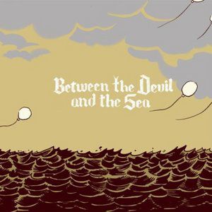 Between the Devil and the Sea - album
