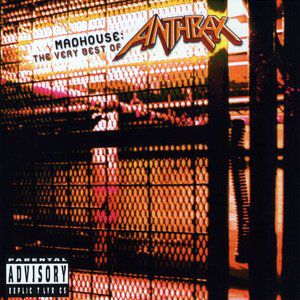 Madhouse: The Very Best of Anthrax Album 
