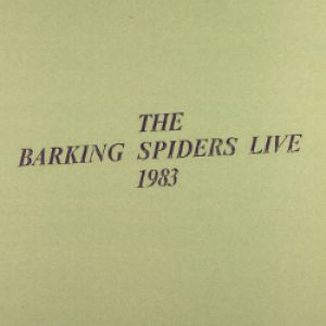 Barking Spiders Live: 1983
