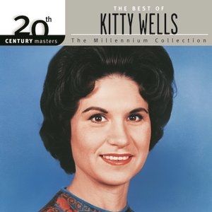 20th Century Masters: The Millennium Collection: Best of Kitty Wells Album 